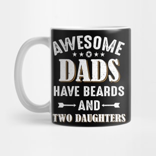 Awesome Dads Have Beards And Two Daughters Mug